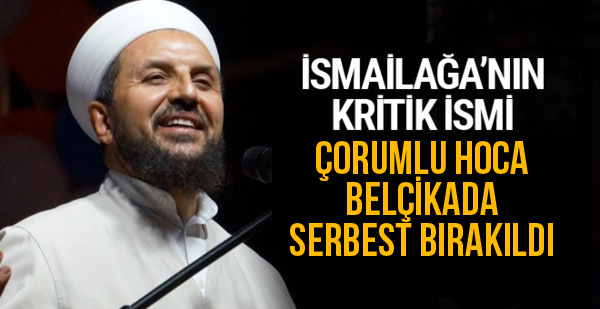 BELÇİKADA GÖZALTINA ALINAN ÇORUMLU