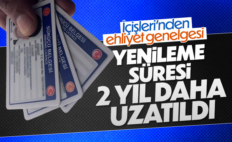 Ehliyet yenileme süresi uzatıldı