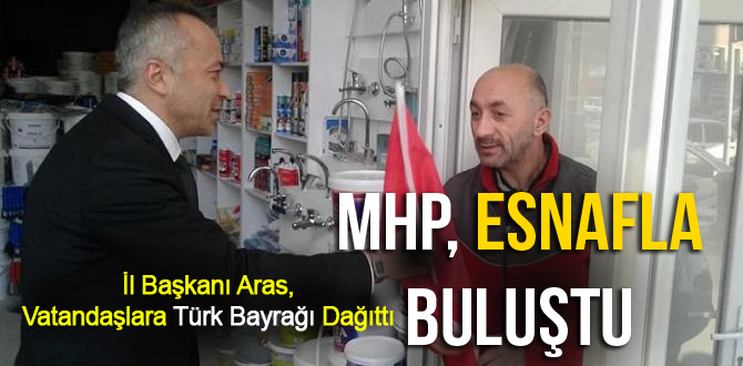 MHP, ESNAFLA BULUŞTU