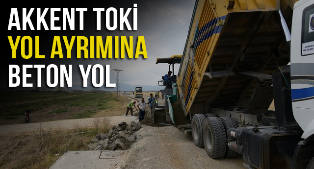 AKKENT TOKİ YOL AYRIMINA BETON YOL